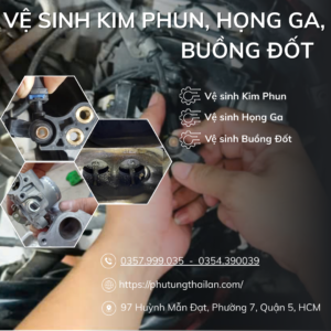 Vệ sinh Kim Phun, Họng Ga và Buồng Đốt , Phụ tùng thái lan uy tín để thực hiện vệ sinh kim phun, họng ga, và buồng đốt, vì quy trình này đòi hỏi kỹ thuật và dụng cụ chuyên dụng.